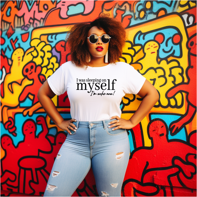 I was sleeping on myself, I'm woke now Tshirt Birthday gift- I'm woke Now Self Love Tee Mother's Day gift