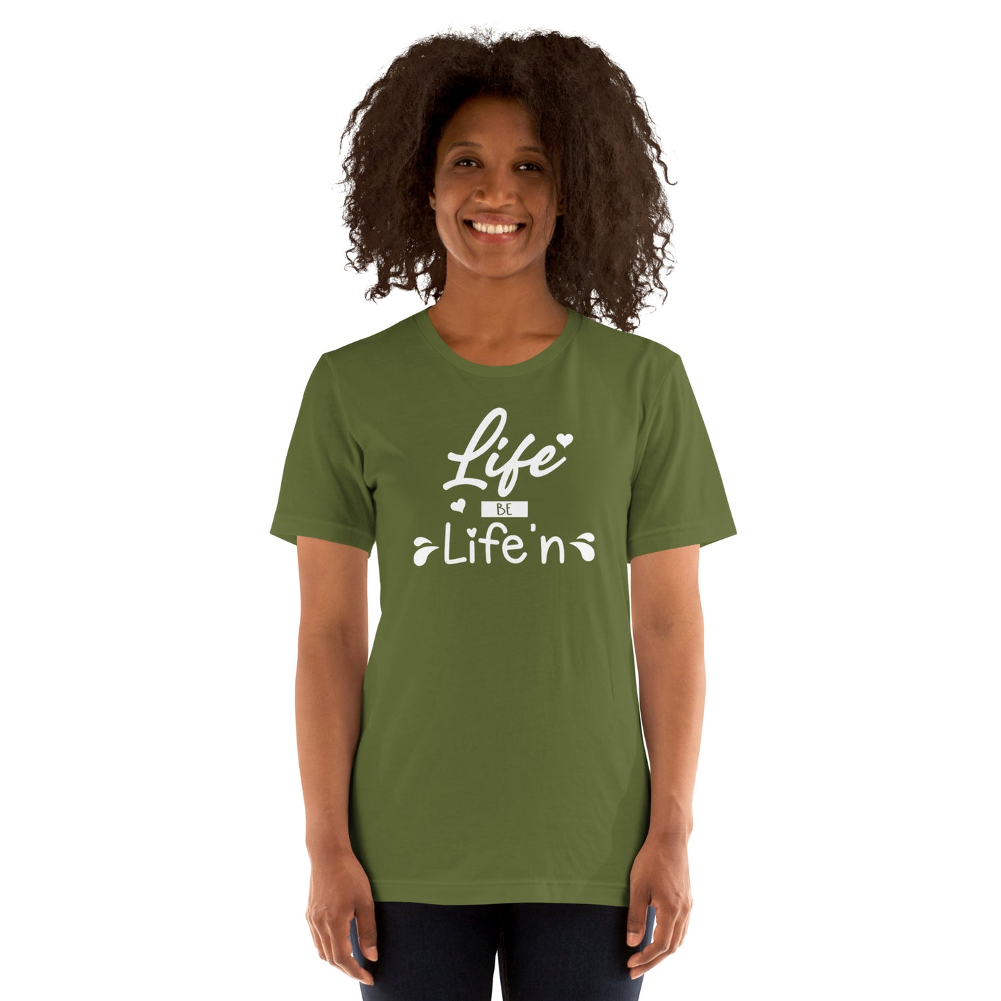 Life Be Life'n Unisex t-shirt