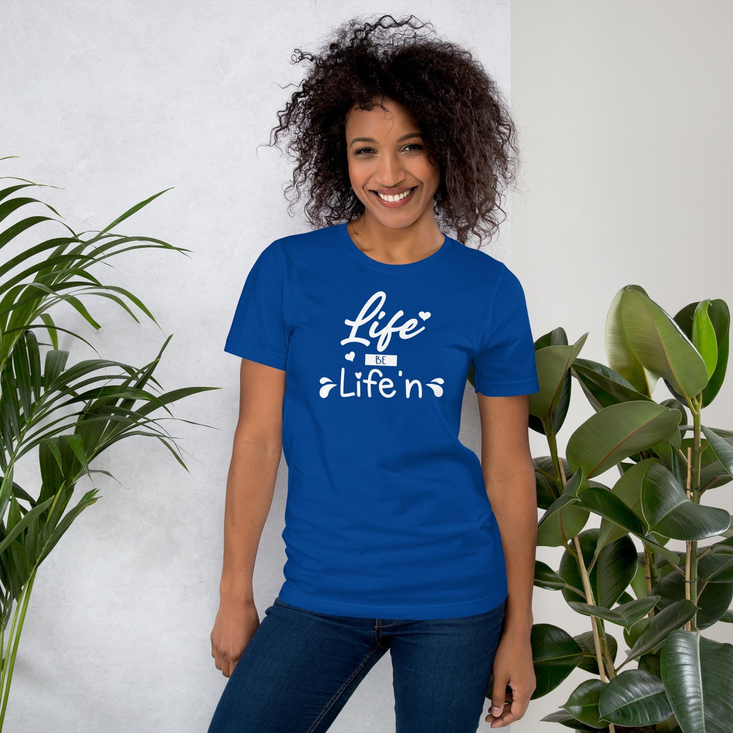 Life Be Life'n Unisex t-shirt